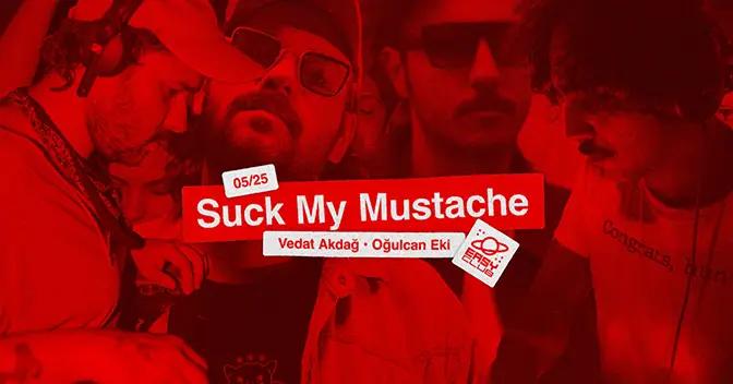 Esemény képe: Suck My Mustache : Vedat Akdağ, Oğulcan Eki